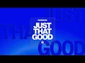 Passion, Kristian Stanfill - Just That Good (Radio Version / Lyric Video)