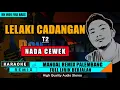 Download Lagu LELAKI CADANGAN - T2 (NADA CEWEK) KARAOKE REMIX PALEMBANG