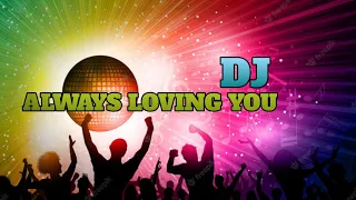 dj remix always loving you enak banget