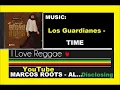 Download Lagu DIVULGANDO: Los Guardianes - TIME (versão) / MARCOS ROOTS - AL