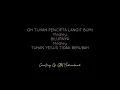 Download Lagu OH TUHAN PENCIPTA LANGIT BUMI medley BILURNYA medley TUHAN YESUS TIDAK BERUBAH