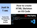 How to create HTML Skeleton or Structure by pressing SINGLE Button in VS Code