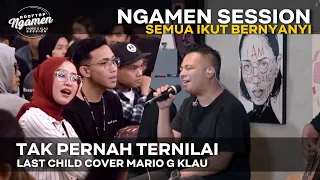 tak pernah ternilai last child mgk ngamen session cover mario g klau