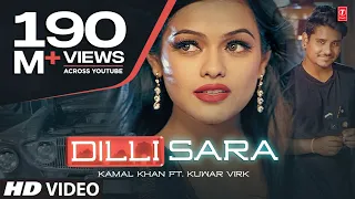 Dilli Sara: Kamal Khan, Kuwar Virk (Video Song) Latest Punjabi Songs 2017 | 