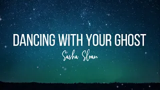 sasha sloan dancing with your ghost lyrics 