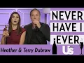 Heather and Terry Dubrow play Never Have I Ever
