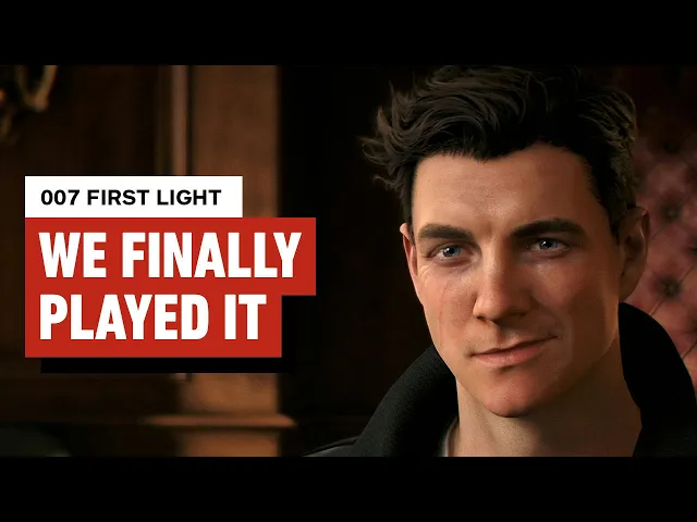 007: First Light - The Final Preview