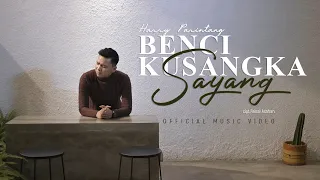 benci kusangka sayang harry parintang official music video 