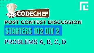 Codechef Starters 102 Solutions - A to D by Ankti Ghildiyal TLE Eliminators