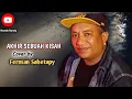 Download Lagu AKHIR SEBUAH KISAH - BLACK SWEET (COVER ) FERMAN SAHETAPY