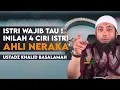 Lagu ISTRI WAJIB TAU!! INILAH 4 CIRI ISTRI AHLI NERAKA - USTADZ KHALID BASALAMAH