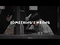 Download Lagu Something’s Wrong OST Dear M - Jaehyun NCT x Hyesoo | Lyrics Terjemahan
