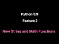 Python3 9 New String and Math Functions Part 2