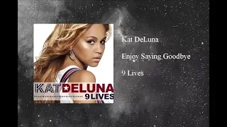 Download Kat DeLuna - Enjoy Saying Goodbye MP3