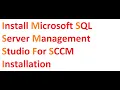 Install Microsoft SQL Server Management Studio for SCCM Installation part 6