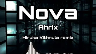 Download Ahrix - Nova (Hiruka Kithnula remix) MP3