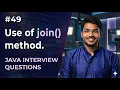 Use of join method Java Interview