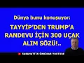 Download Lagu Dünya bunu konuşuyor:TAYYİP'TEN TRUMP'A RENDEVÜ İÇİN 300 UÇAK ALIM SÖZÜ!