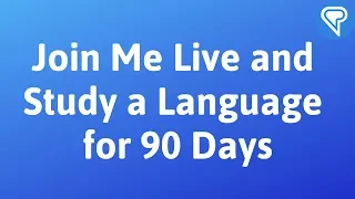 Join Me Live and Study a Language for 90 Days