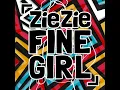 Fine Girl - ZieZie