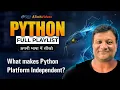 What makes Python Platform Independent Difference between Platform Dependent and Independent