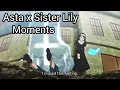 Asta and Sister Lily Moments - Black Clover