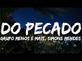 Grupo Menos É Mais, Simone Mendes - P do Pecado (Letra/Lyrics) (Ao Vivo)