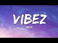 ZAYN - Vibez (Lyrics)