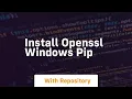 install openssl windows pip