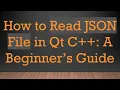 How to Read JSON File in Qt C A Beginner s Guide