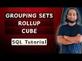 GROUPING SETS vs ROLLUP vs CUBE in SQL Advanced SQL Tutorial with Examples