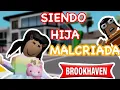 😅Siendo hija malcriada en Brookhaven 🤣/Roblox