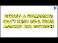 DevOps SysAdmins Can t send mail from amazon ec2 instance