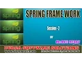Java Frame work Spring Session - 2