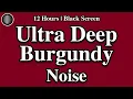 Download Lagu Ultra Deep Burgundy Brown Noise Relaxation | Study, Sleep, Tinnitus/ADHD Relief/Masking, Focus