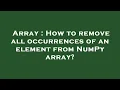 Array How to remove all occurrences of an element from NumPy array