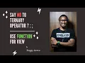 Use Function instead of Ternary Operator Happy Arava ReactJS React Pattern