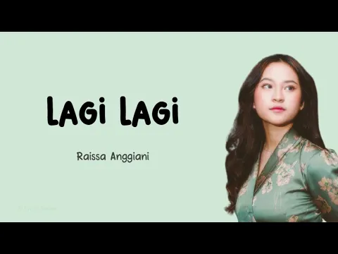 Download MP3 Raissa Anggiani - Lagi Lagi (Lirik)