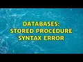 Databases Stored procedure syntax error