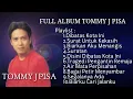 FULL ALBUM TOMMY J PISA #DISINI DIBATAS KOTA INI,SURAT UNTUK KEKASIH