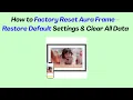 How to Factory Reset Aura Frame - Restore Default Settings Clear All Data