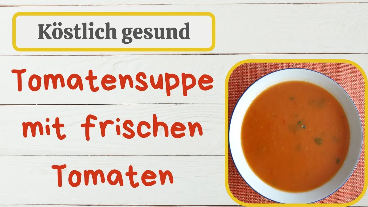 
          
          
          
            
            Leckere Tomatensuppe mit frischen Tomaten
          
        . 