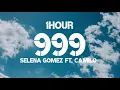 Download Lagu Selena Gomez - 999 (1Hour) Ft. Camilo