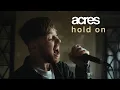 Download Lagu Acres - Hold On (OFFICIAL MUSIC VIDEO)