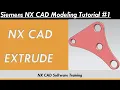 NX CAD Modeling Tutorial Extrude Command Full Explanation