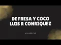 De Fresa y Coco🍓🥥 - Dareyes de la Sierra, Edgardo Nunez y Luis R. Conriquez