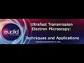 Ultrafast Transmission Electron Microscopy Techniques Applications