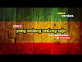 Download Lagu musik reggae terpopuler 2022||yang sedang sedang saja ft.kalia siska