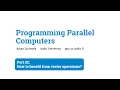 Programming Parallel Computers Part 2C