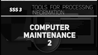 Computer Maintenance - Part 2 Data processing SSS 3